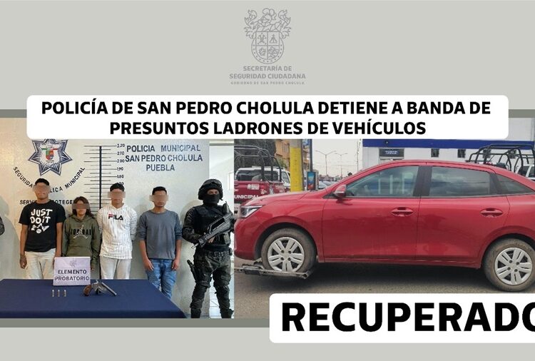 Policía de San Pedro Cholula detiene a banda de ladrones de autos
