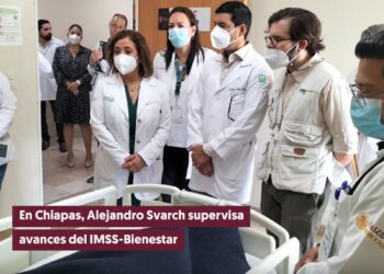 En Chiapas, Alejandro Svarch supervisa avances del IMSS-Bienestar