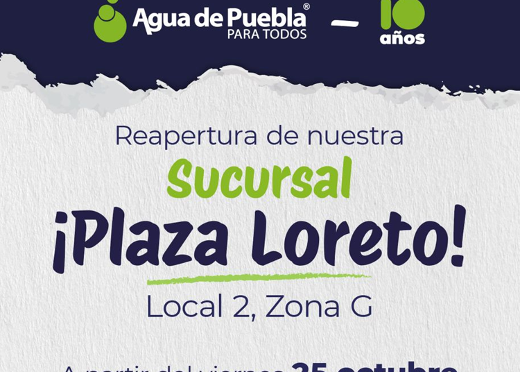Agua de Puebla reabre la Sucursal de Plaza Loreto