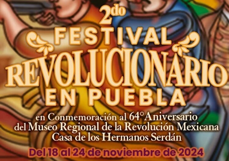 Museos Puebla anuncia Festival Revolucionario
