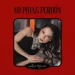 Majo Aguilar desata emoción pura en su nuevo sencillo «No pidas perdón»
