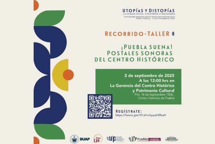 Anuncian recorrido taller ‘Puebla Suena, postales sonoras del Centro Histórico’
