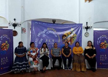 Advierten que sin las mujeres indígenas no habrá justicia ni democracia verdadera en México.