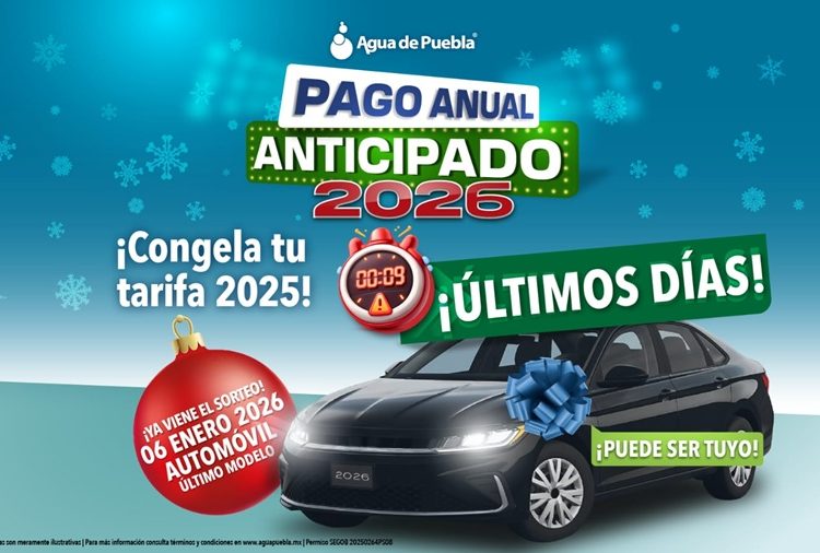 31 de diciembre, último día para pagar anualidad de Agua de Puebla y ahorrar 50% en adeudos
