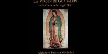 La Virgen de Guadalupe en el siglo XXI: cuando la fe dialoga con la ciencia
