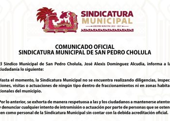 Sindicatura de San Pedro Cholula no realiza inspecciones