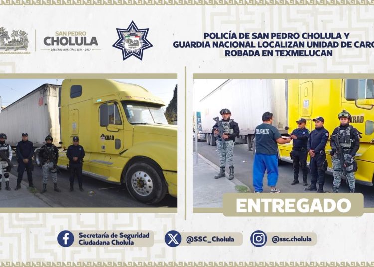 Policía de San Pedro Cholula y GN localizan unidad de carga robada en Texmelucan