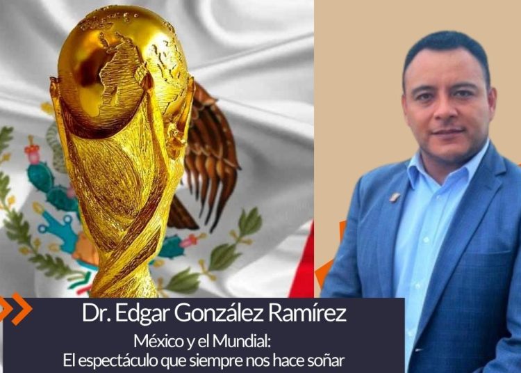 México y el Mundial: el espectáculo que siempre nos hace soñar